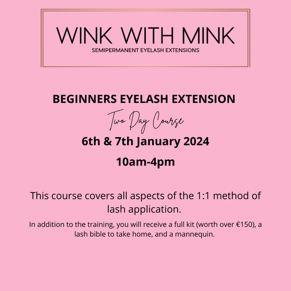 Beginner Classic Lash Course 6th & 7th January 2024